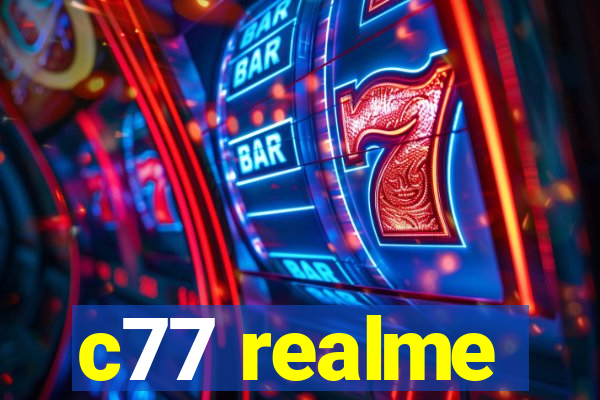 c77 realme
